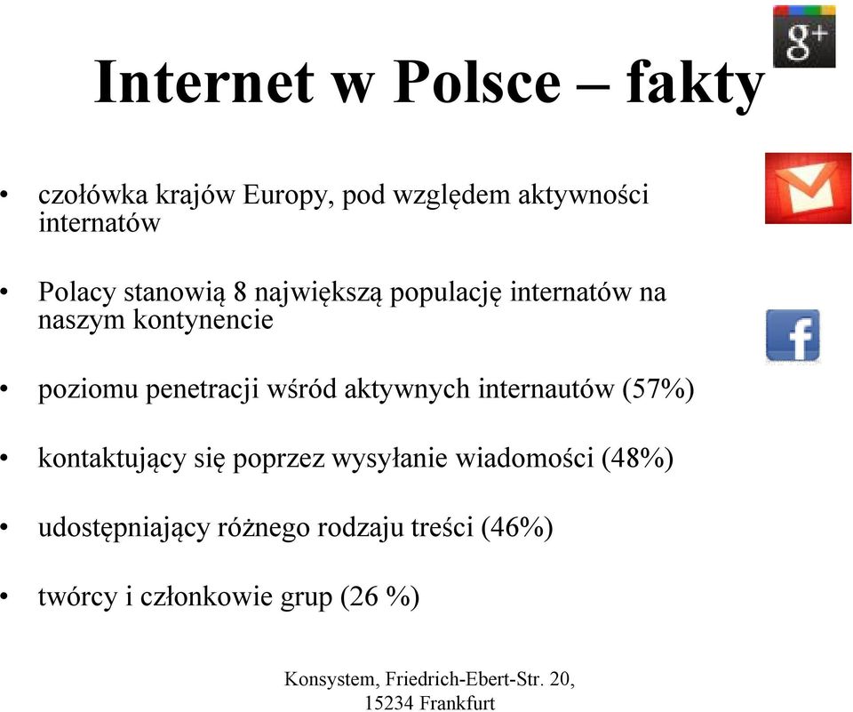 penetracji wśród aktywnych internautów (57%) kontaktujący się poprzez wysyłanie