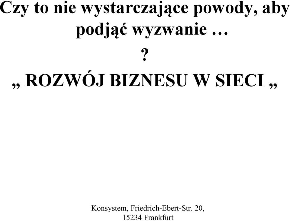 powody, aby podjąć