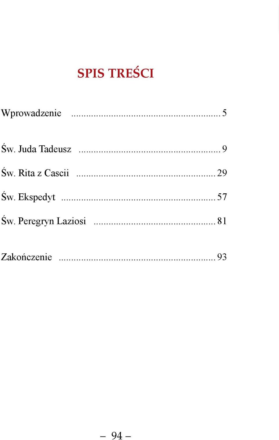 .. 29 Św. Ekspedyt... 57 Św.