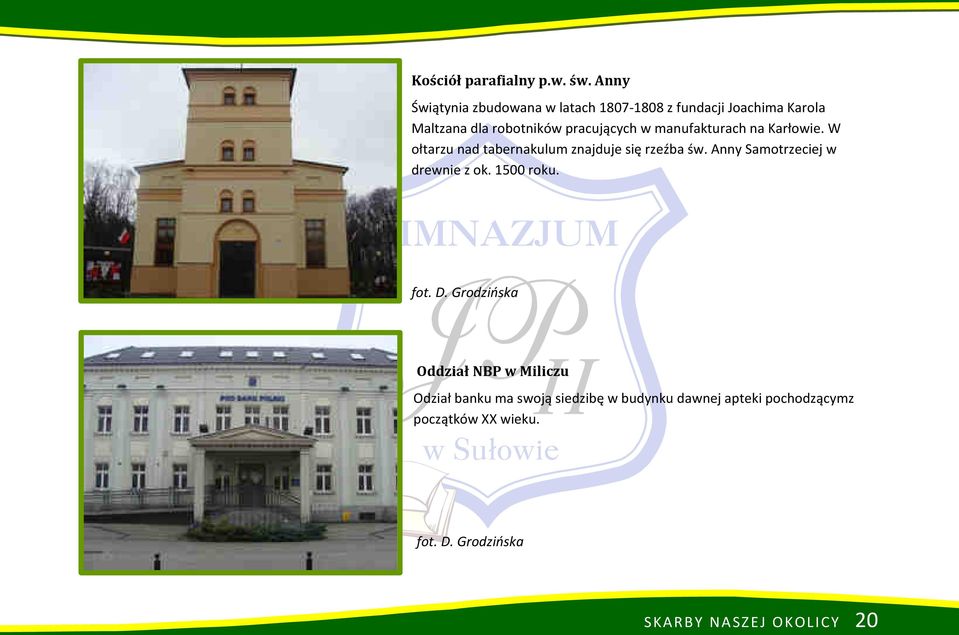 w manufakturach na Karłowie. W ołtarzu nad tabernakulum znajduje się rzeźba św.