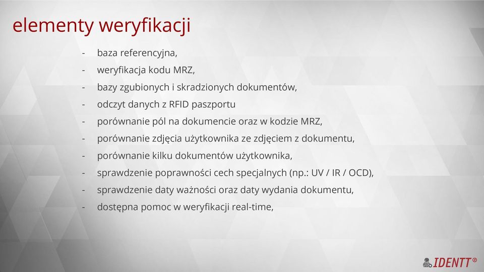 ze zdjęciem z dokumentu, porównanie kilku dokumentów użytkownika, sprawdzenie poprawności cech specjalnych