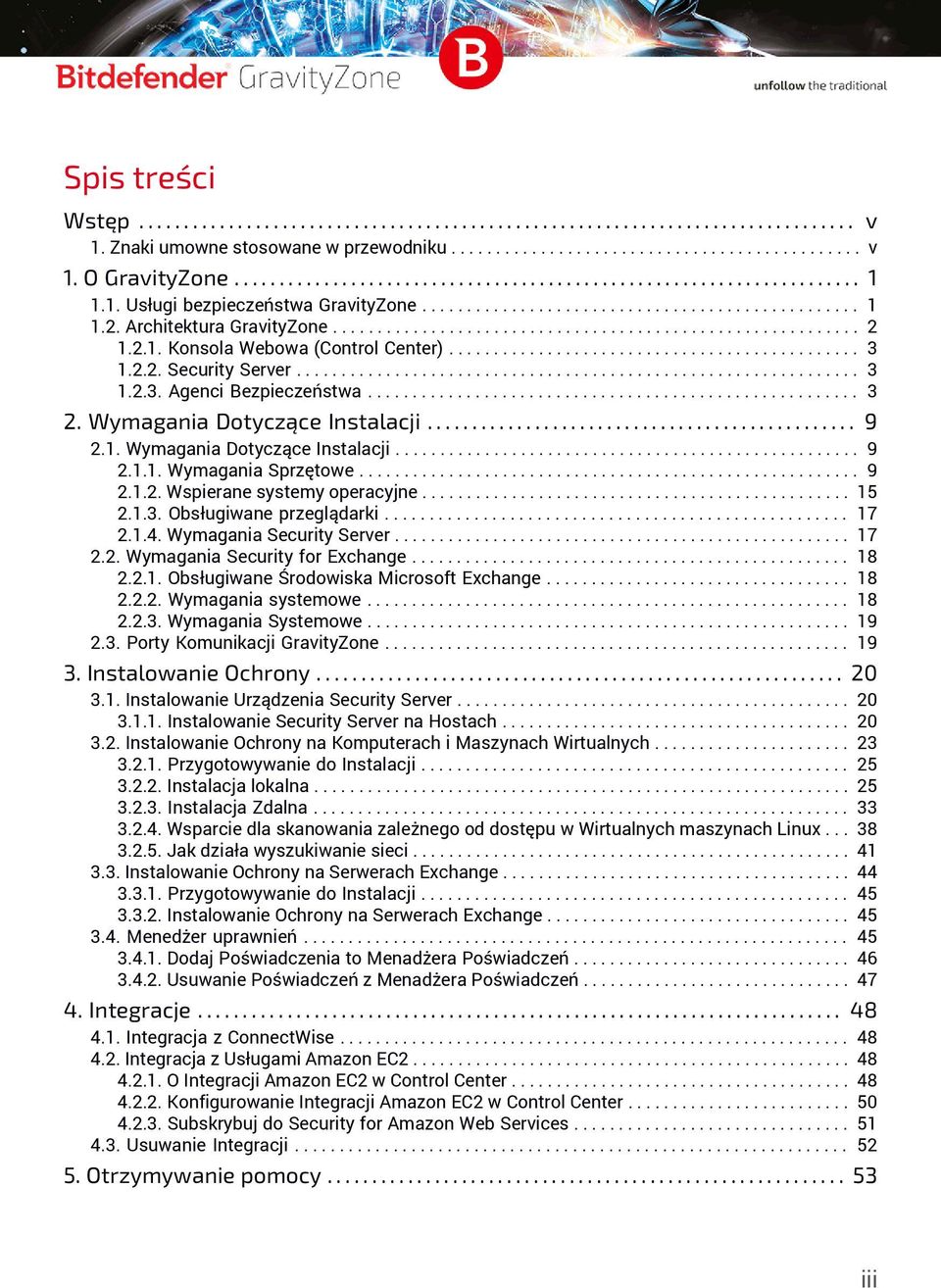 2.1. Konsola Webowa (Control Center).............................................. 3 1.2.2. Security Server............................................................... 3 1.2.3. Agenci Bezpieczeństwa.