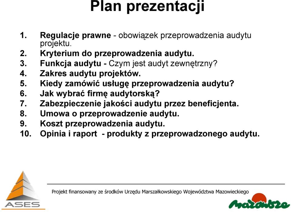 5. Kiedy zamówić usługę przeprowadzenia audytu? 6. Jak wybrać firmę audytorską? 7.