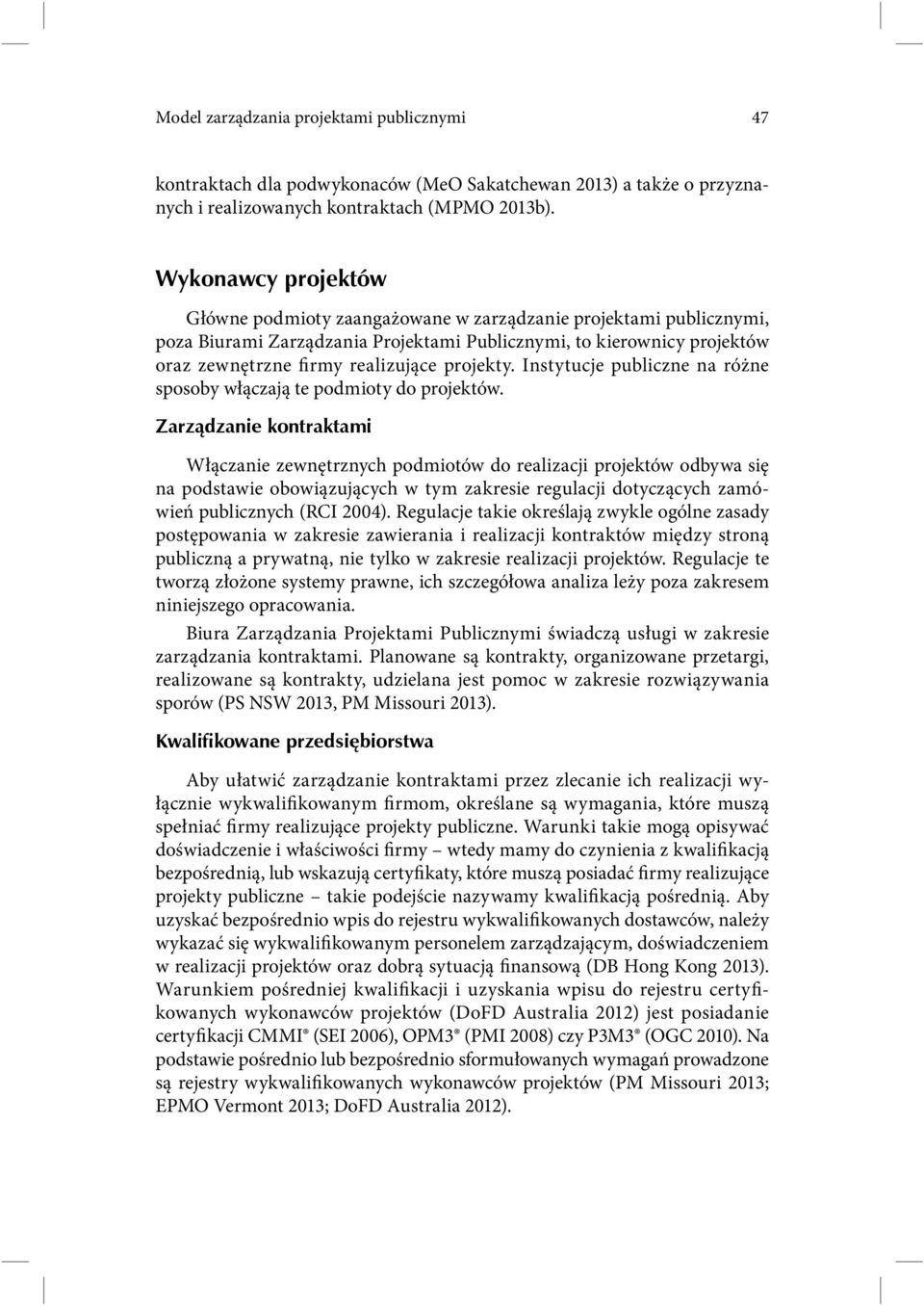 projekty. Instytucje publiczne na różne sposoby włączają te podmioty do projektów.