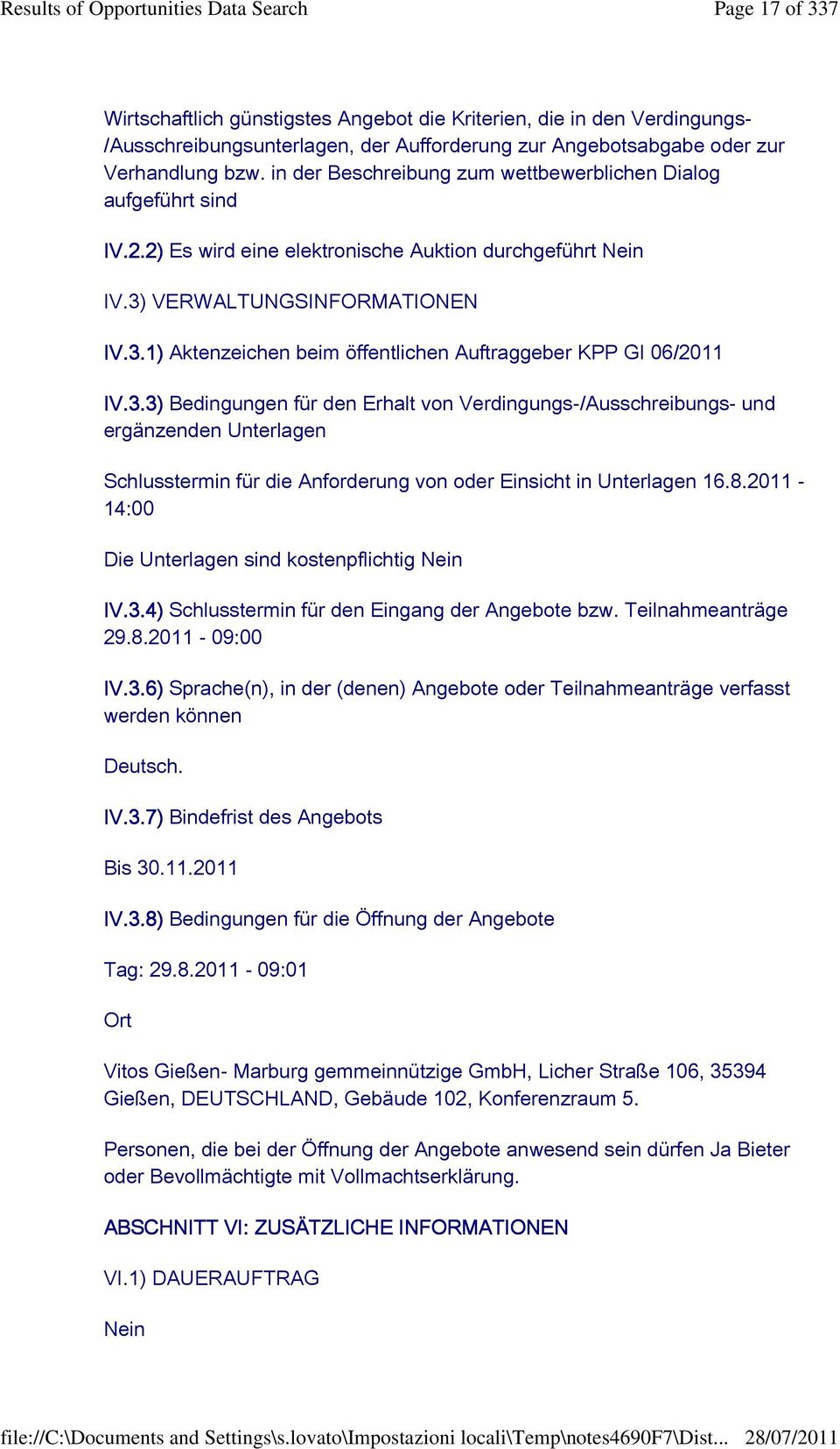 3.3) Bedingungen für den Erhalt von Verdingungs-/Ausschreibungs- und ergänzenden Unterlagen Schlusstermin für die Anforderung von oder Einsicht in Unterlagen 16.8.
