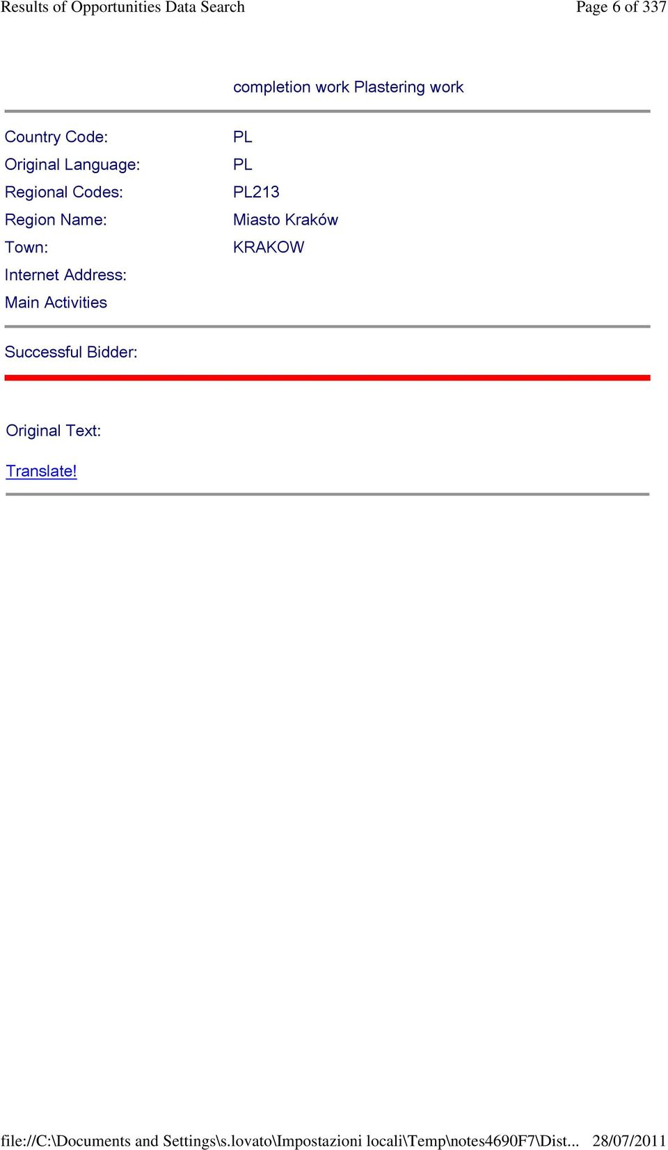 Town: Internet Address: Main Activities PL PL PL213