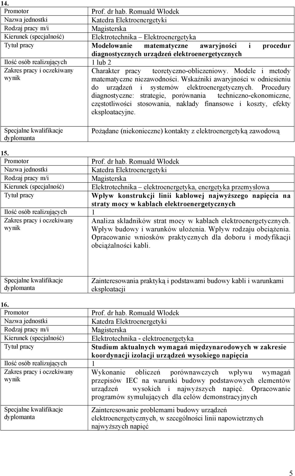 teoretyczno-obliczeniowy. Modele i metody matematyczne niezawodności. Wskaźniki awaryjności w odniesieniu do urządzeń i systemów elektroenergetycznych.