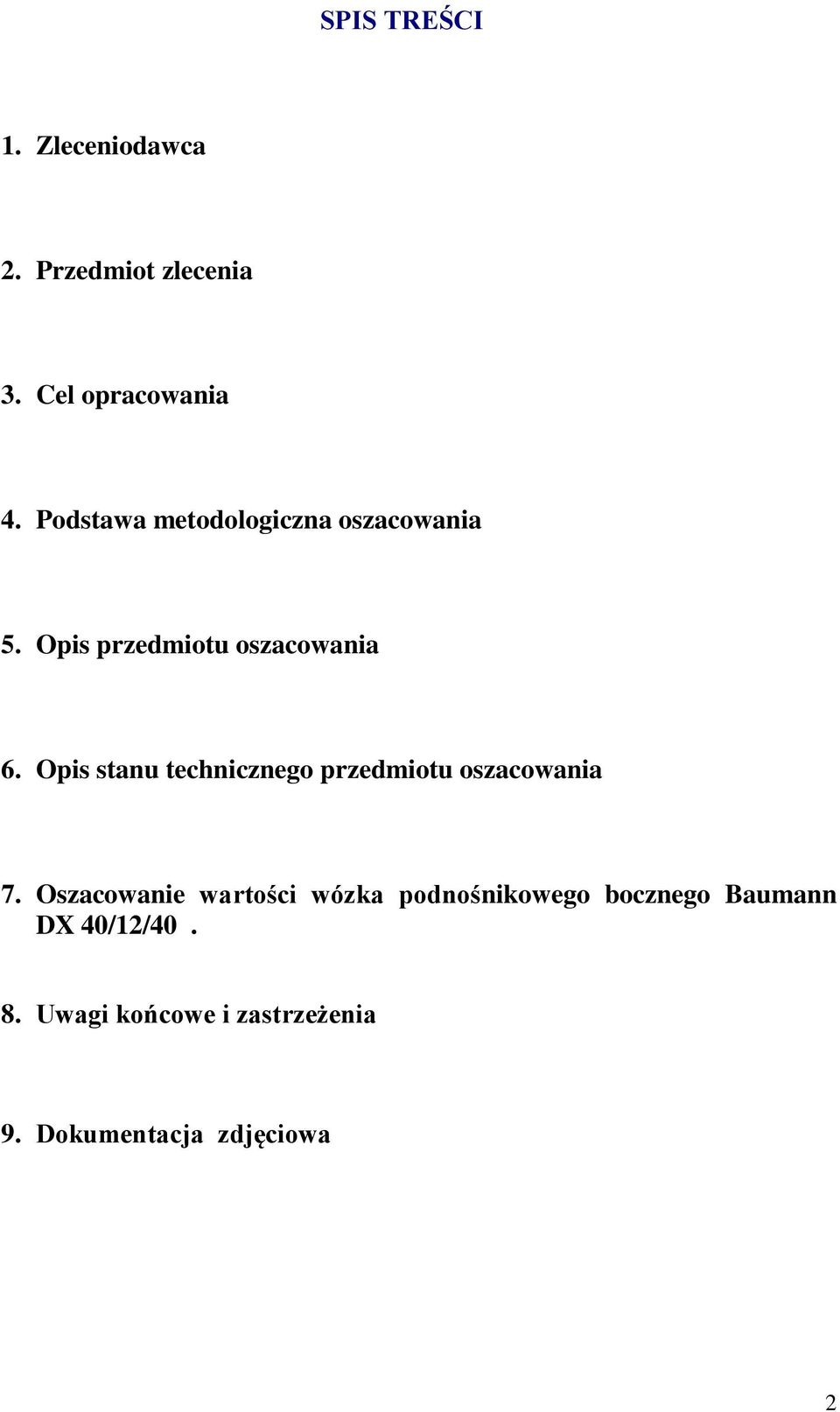 Opis stanu technicznego przedmiotu oszacowania 7.