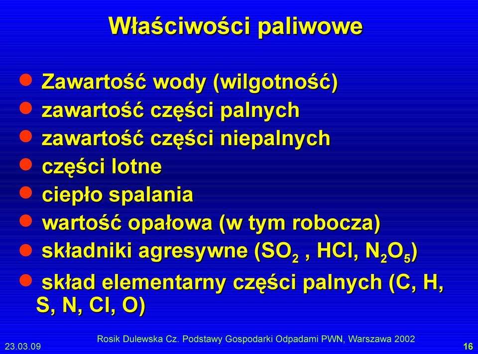 robocza) składniki agresywne (SO2, HCl, N2O5) skład elementarny części palnych