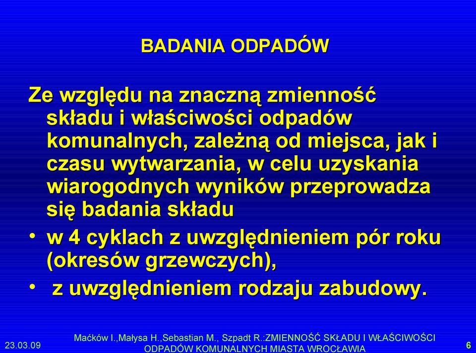 w 4 cyklach z uwzględnieniem pór roku (okresów grzewczych), z uwzględnieniem rodzaju zabudowy. Maćków I.