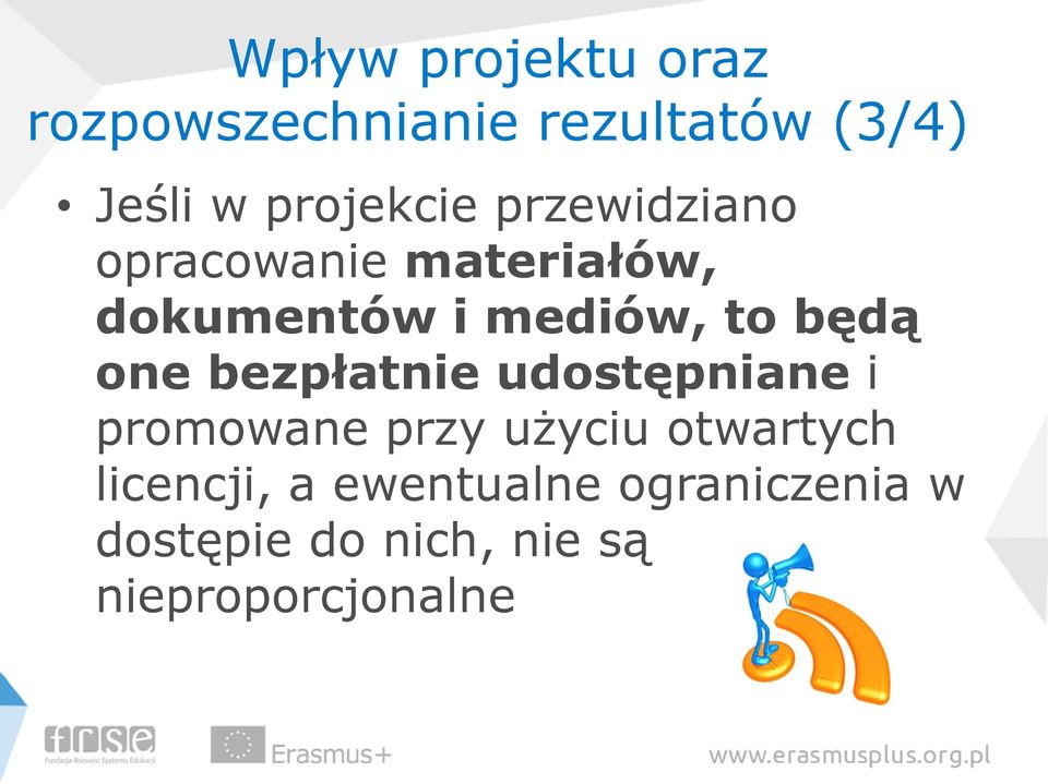 będą one bezpłatnie udostępniane i promowane przy użyciu otwartych