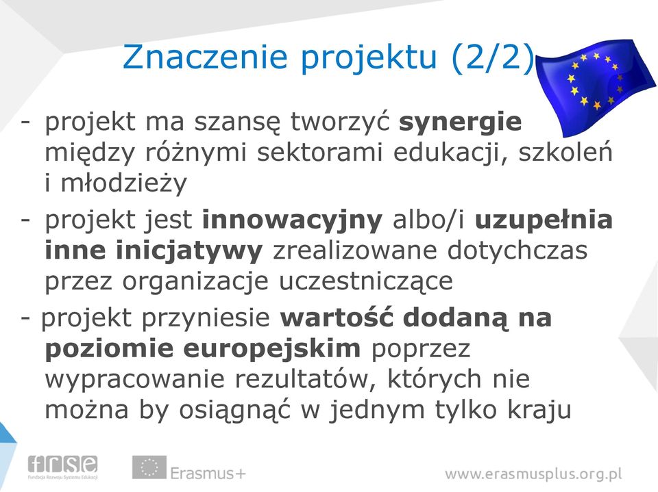 zrealizowane dotychczas przez organizacje uczestniczące - projekt przyniesie wartość dodaną