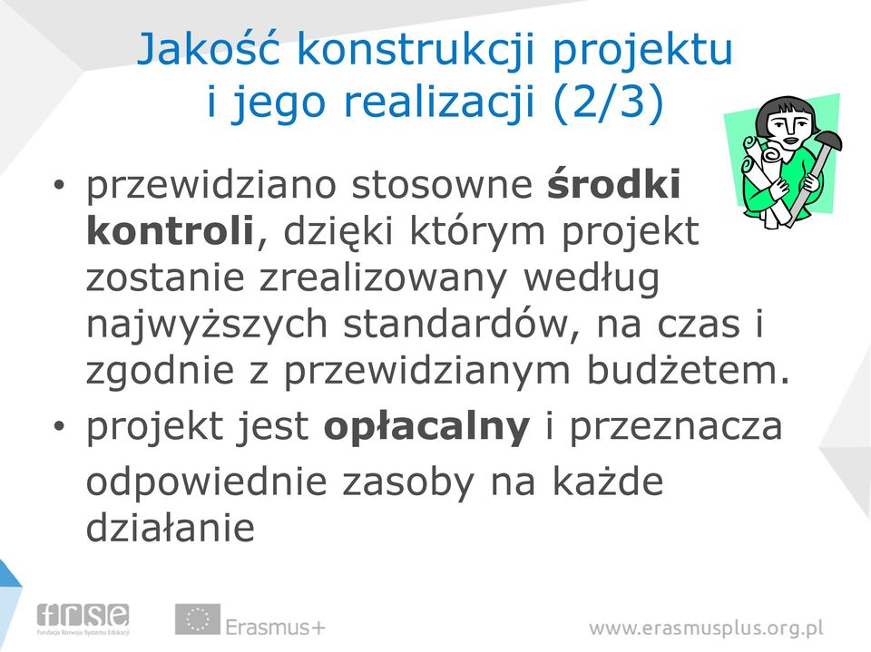 według najwyższych standardów, na czas i zgodnie z przewidzianym