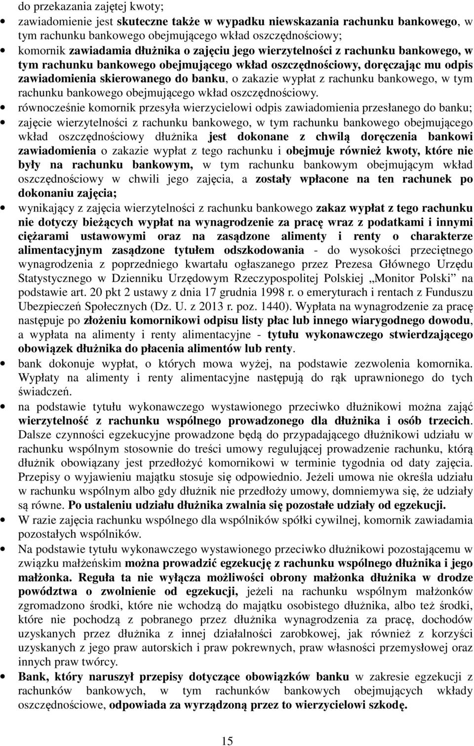 bankowego, w tym rachunku bankowego obejmującego wkład oszczędnościowy.