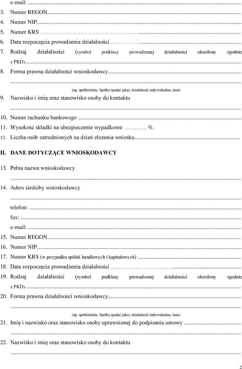 spółdzielnia, Spółka (podać jaka), działalność indywidualna, inna) 9. Nazwisko i imię oraz stanowisko osoby do kontaktu 10. Numer rachunku bankowego... 11.