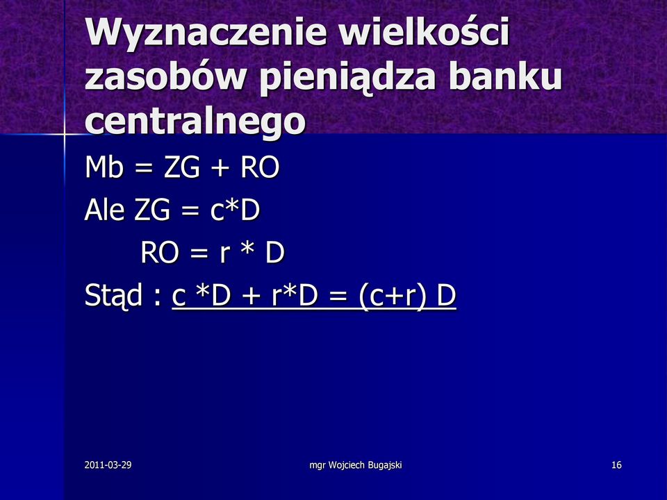 c*d RO = r * D Stąd : c *D + r*d =