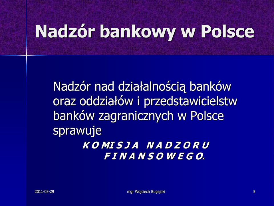 zagranicznych w Polsce sprawuje K O MI S J A N A D Z