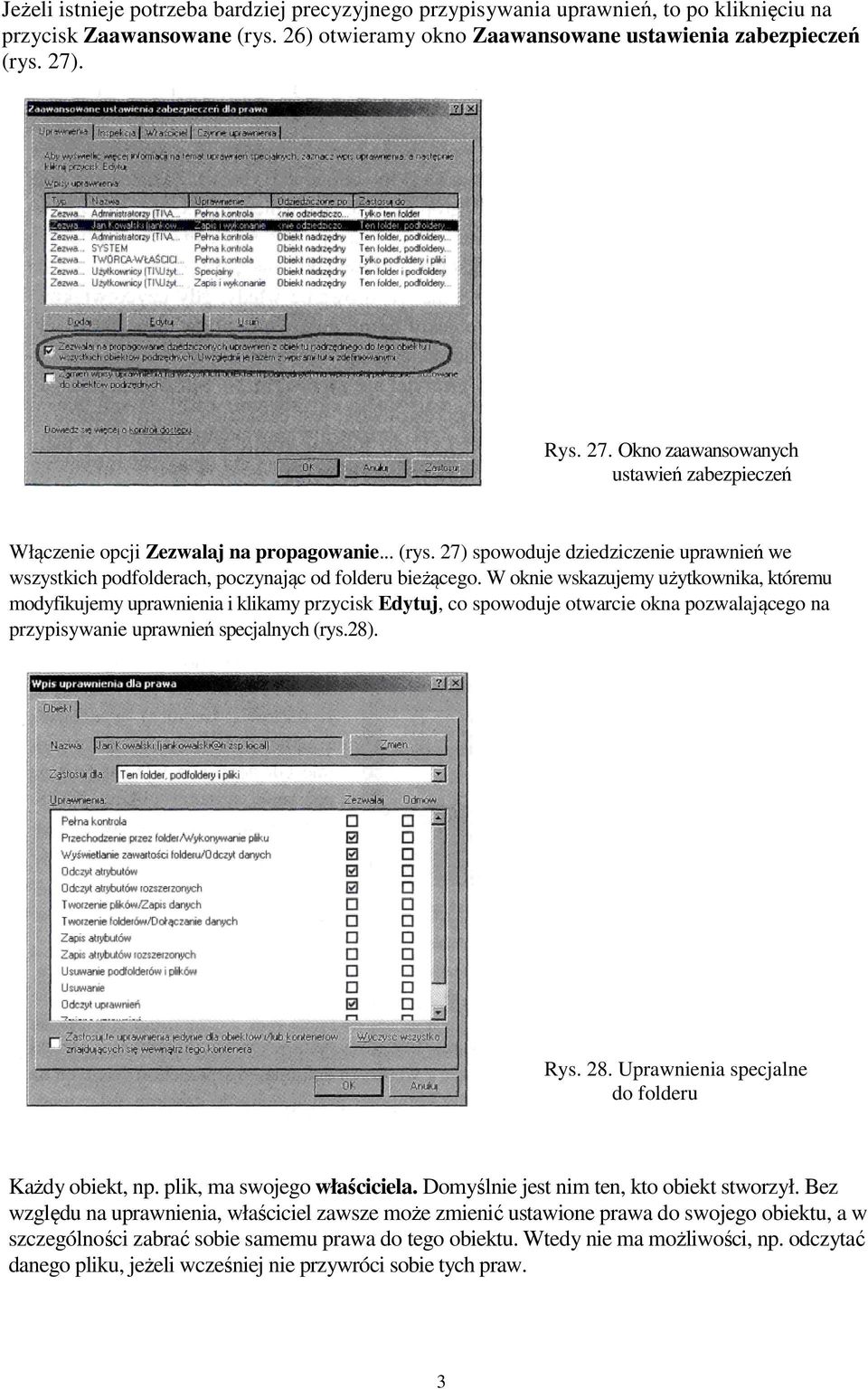 27) spowoduje dziedziczenie uprawnień we wszystkich podfolderach, poczynając od folderu bieżącego.