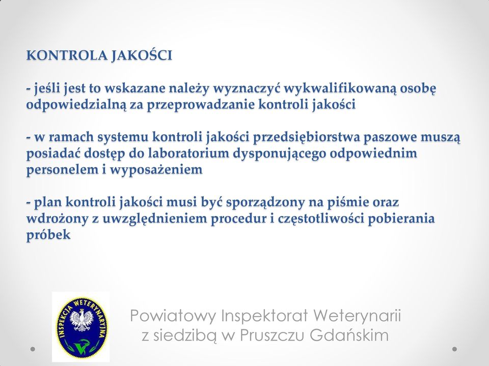 posiadać dostęp do laboratorium dysponującego odpowiednim personelem i wyposażeniem - plan kontroli