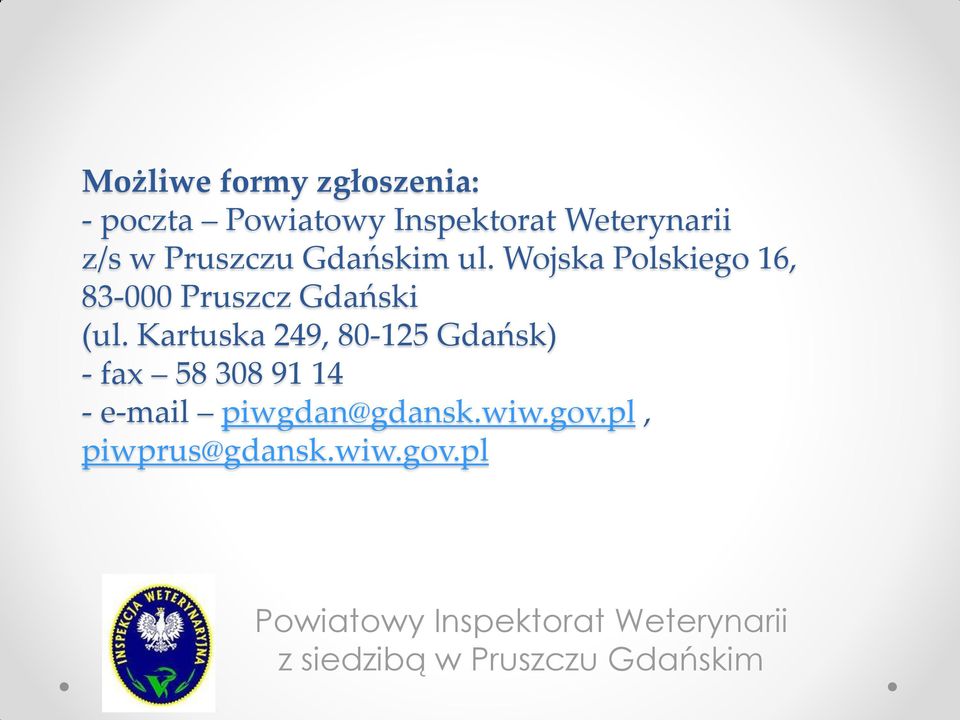 Wojska Polskiego 16, 83-000 Pruszcz Gdański (ul.