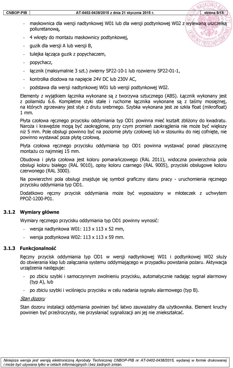 tulejka łącząca guzik z popychaczem, popychacz, łącznik (maksymalnie 3 szt.