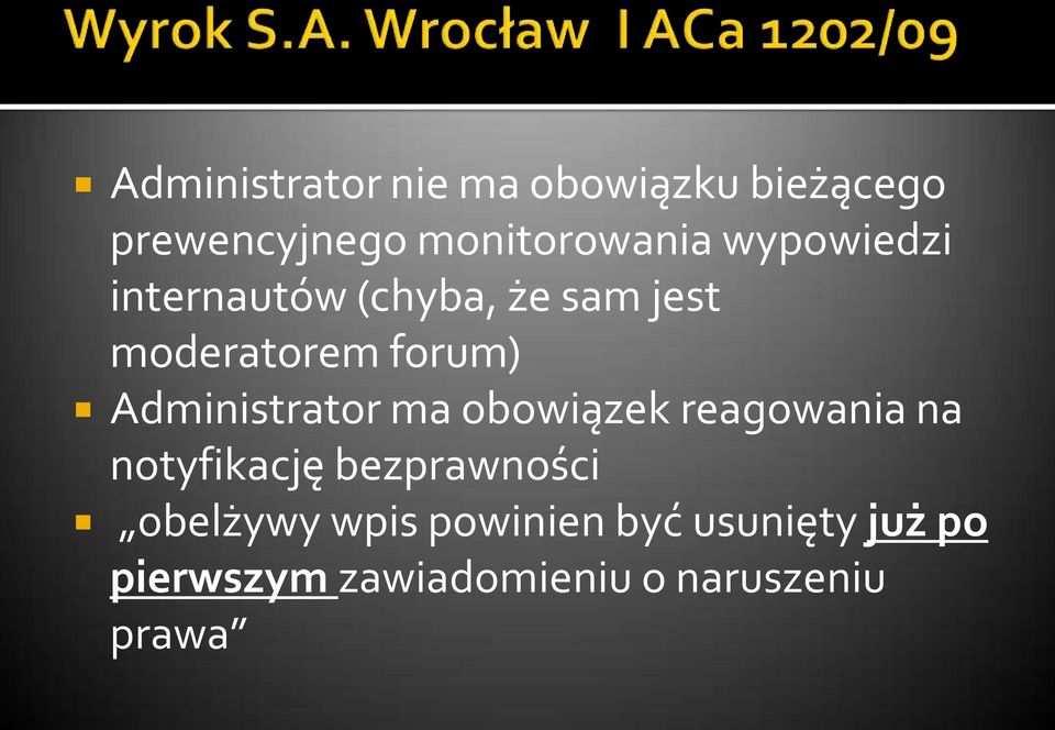 Administrator ma obowiązek reagowania na notyfikację bezprawności