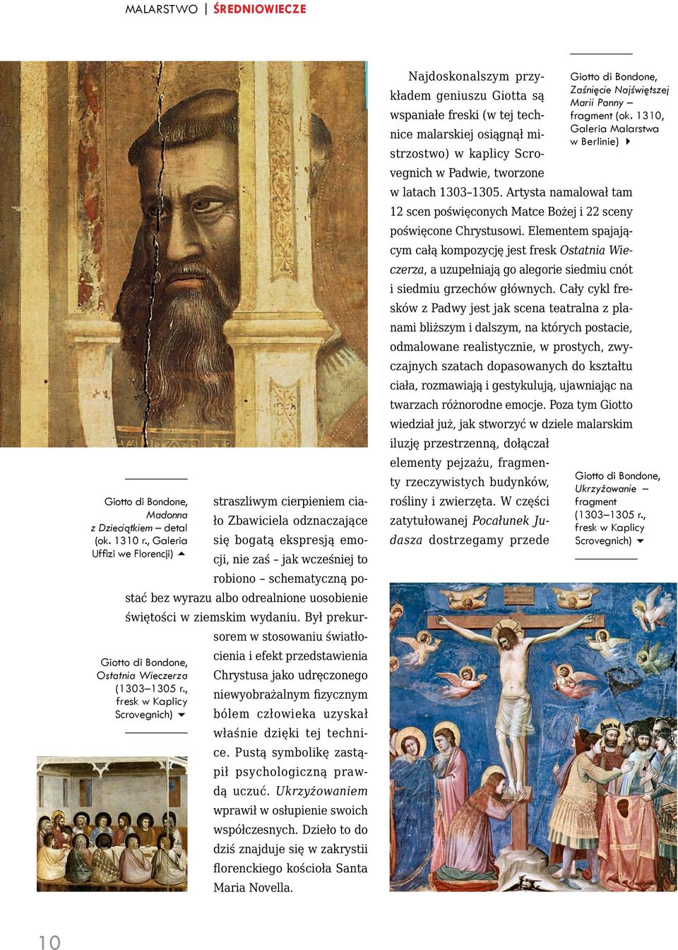 uosobienie Giotto di Bondone, Ostatnia Wieczerza (1303 1305 r., fresk w Kaplicy Scrovegnich) świętości w ziemskim wydaniu.