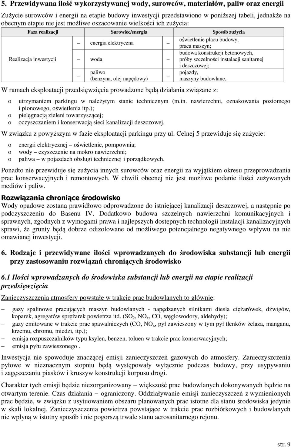 próby szczelnści instalacji sanitarnej i deszczwej; paliw pjazdy, (benzyna, lej napędwy) maszyny budwlane.