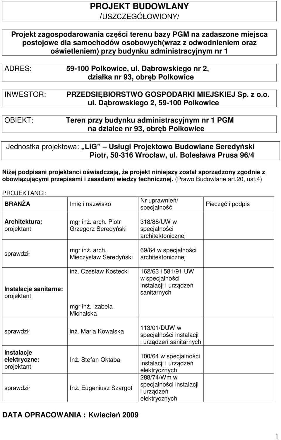 Dąbrowskiego nr 2, działka nr 93, obręb Polkowice INWESTOR: OBIEKT: PRZEDSIĘBIORSTWO GOSPODARKI MIEJSKIEJ Sp. z o.o. ul.