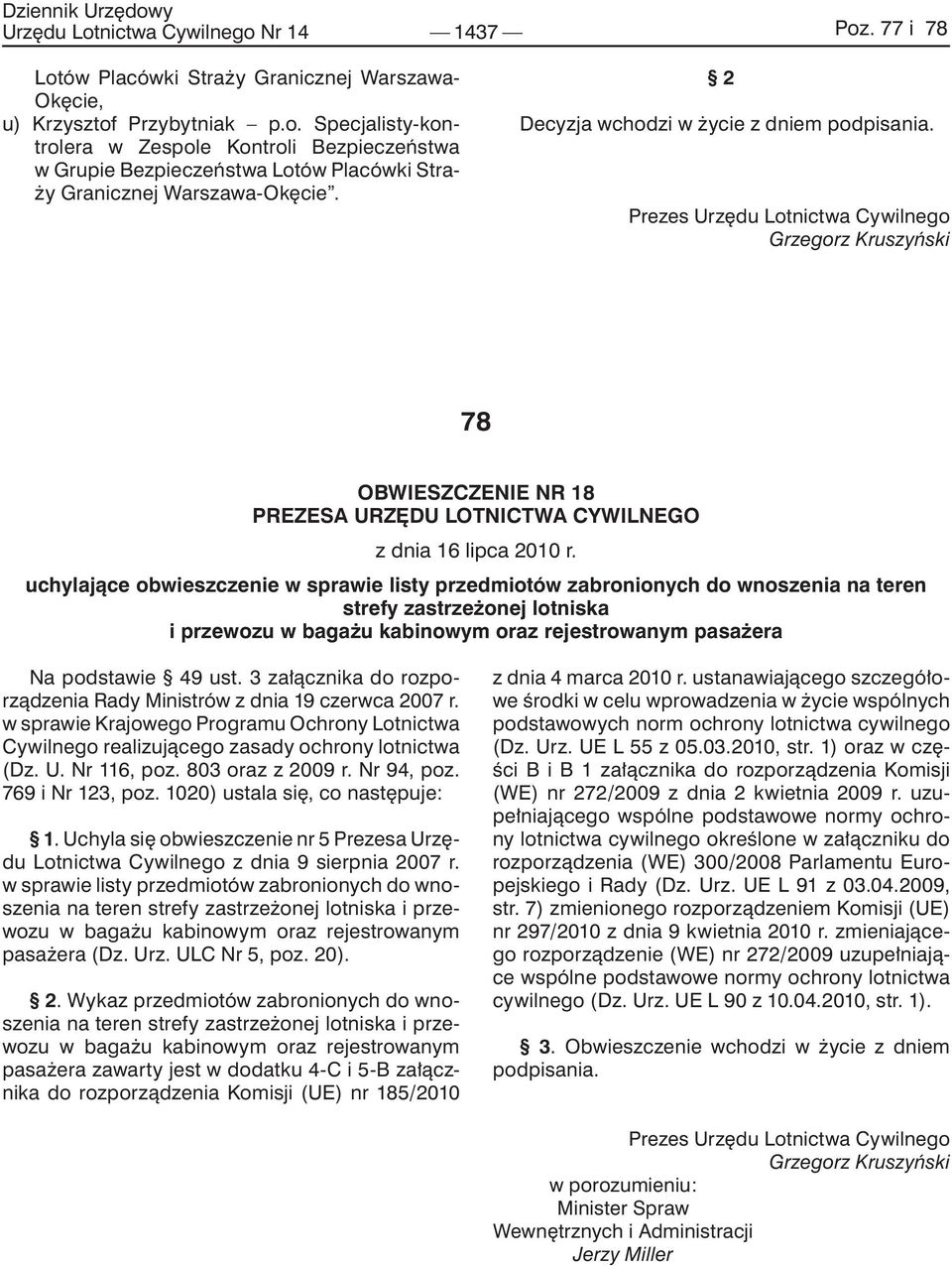 uchylające obwieszczenie w sprawie listy przedmiotów zabronionych do wnoszenia na teren strefy zastrzeżonej lotniska i przewozu w bagażu kabinowym oraz rejestrowanym pasażera Na podstawie 49 ust.