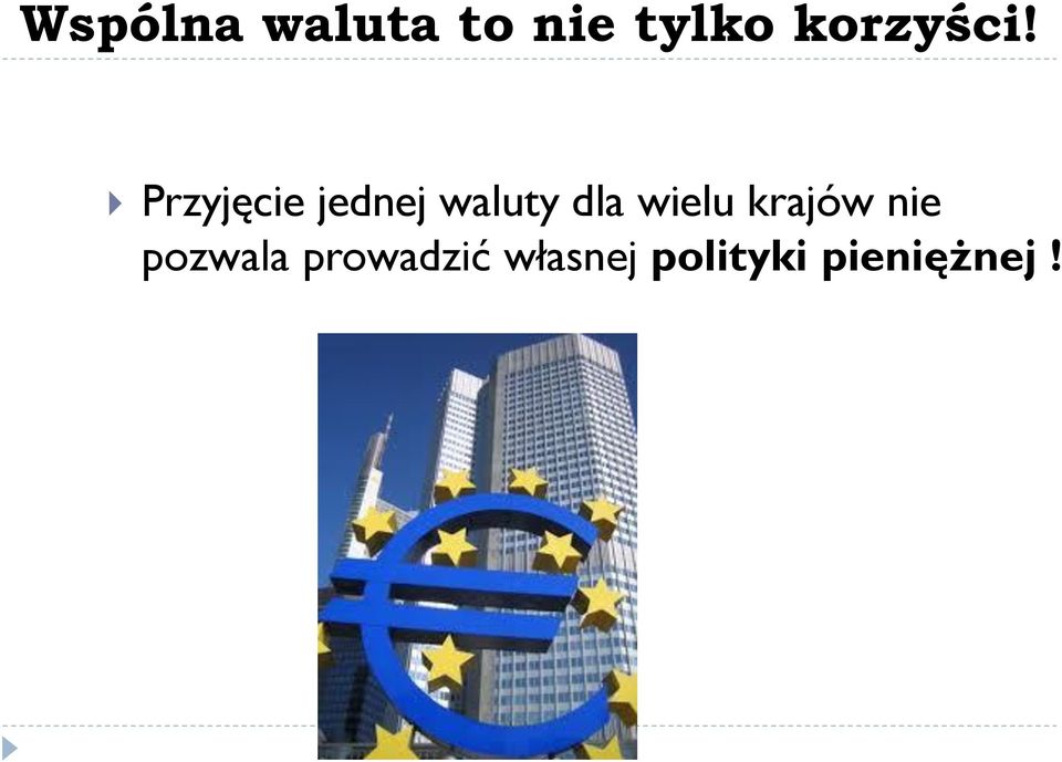 Przyjęcie jednej waluty dla