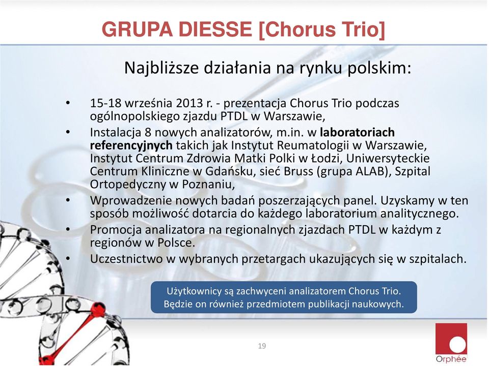 Szpital Ortopedyczny w Poznaniu, Wprowadzenie nowych badań poszerzających panel. Uzyskamy w ten sposób możliwość dotarcia do każdego laboratorium analitycznego.