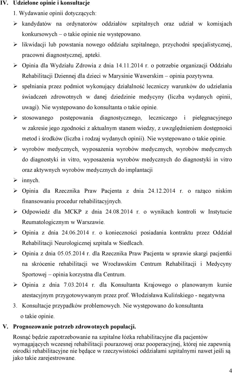 o potrzebie organizacji Oddziału Rehabilitacji Dziennej dla dzieci w Marysinie Wawerskim opinia pozytywna.