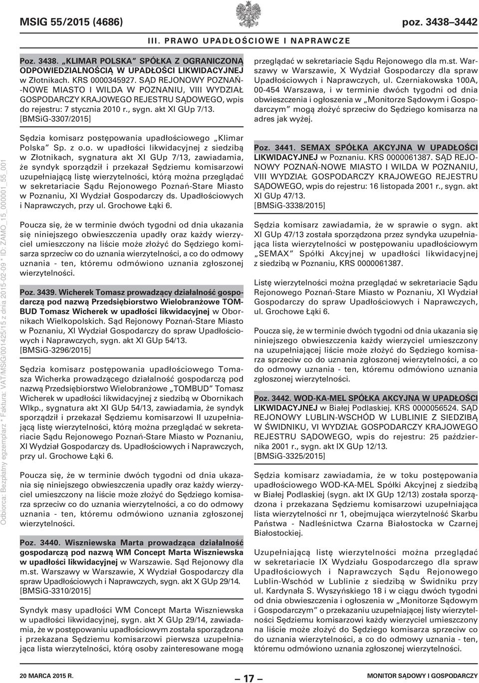 [BMSiG-3307/2015] przeglądać w sekretariacie Sądu Rejonowego dla m.st. Warszawy w Warszawie, X Wydział Gospodarczy dla spraw Upadłościowych i Naprawczych, ul.