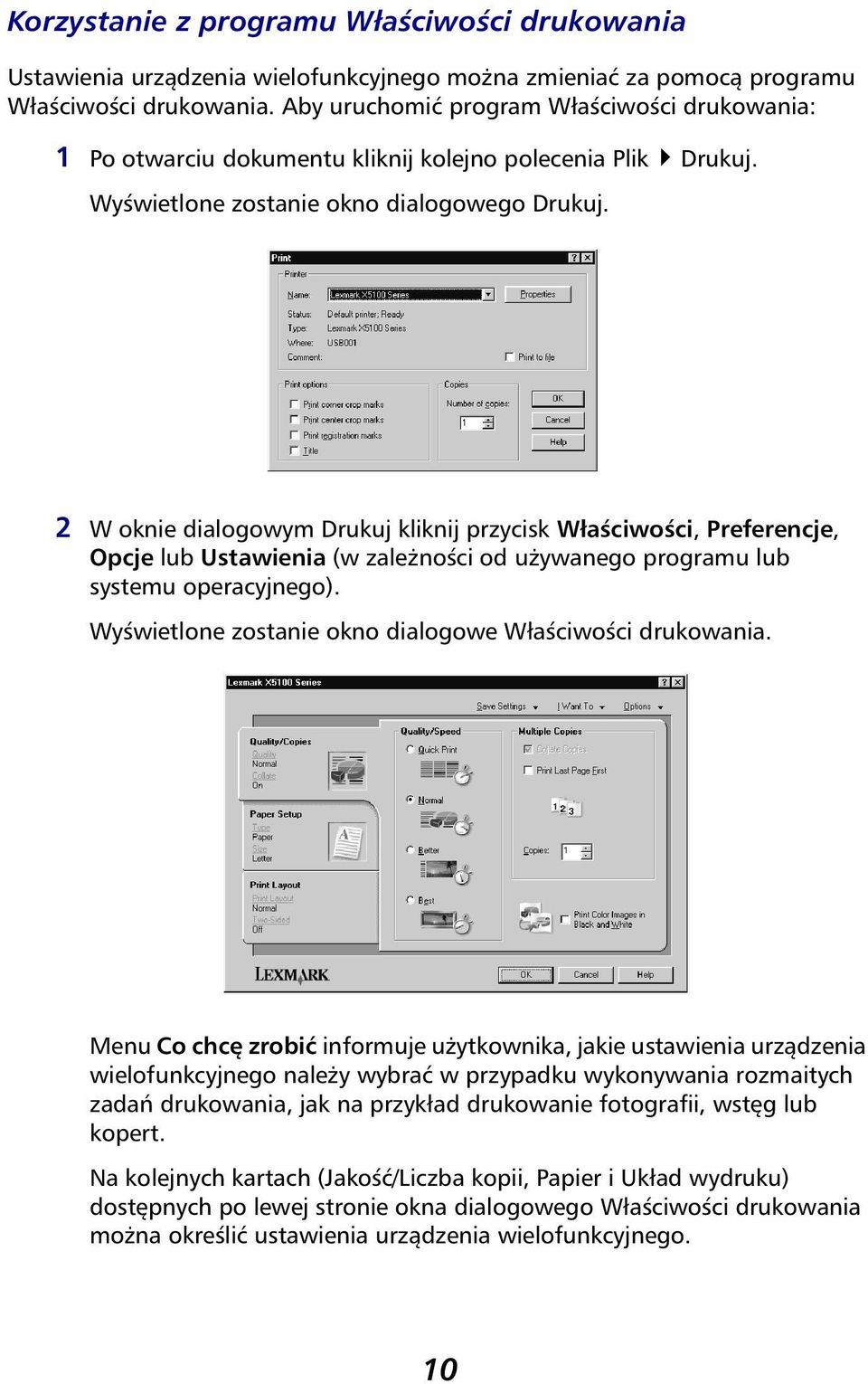 2 W oknie dialogowym Drukuj kliknij przycisk Właściwości, Preferencje, Opcje lub Ustawienia (w zależności od używanego programu lub systemu operacyjnego).