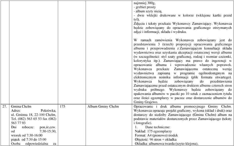 (082) 563 65 53 fax (082) 563 77 93 Dni robocze: pon,śr,czw.