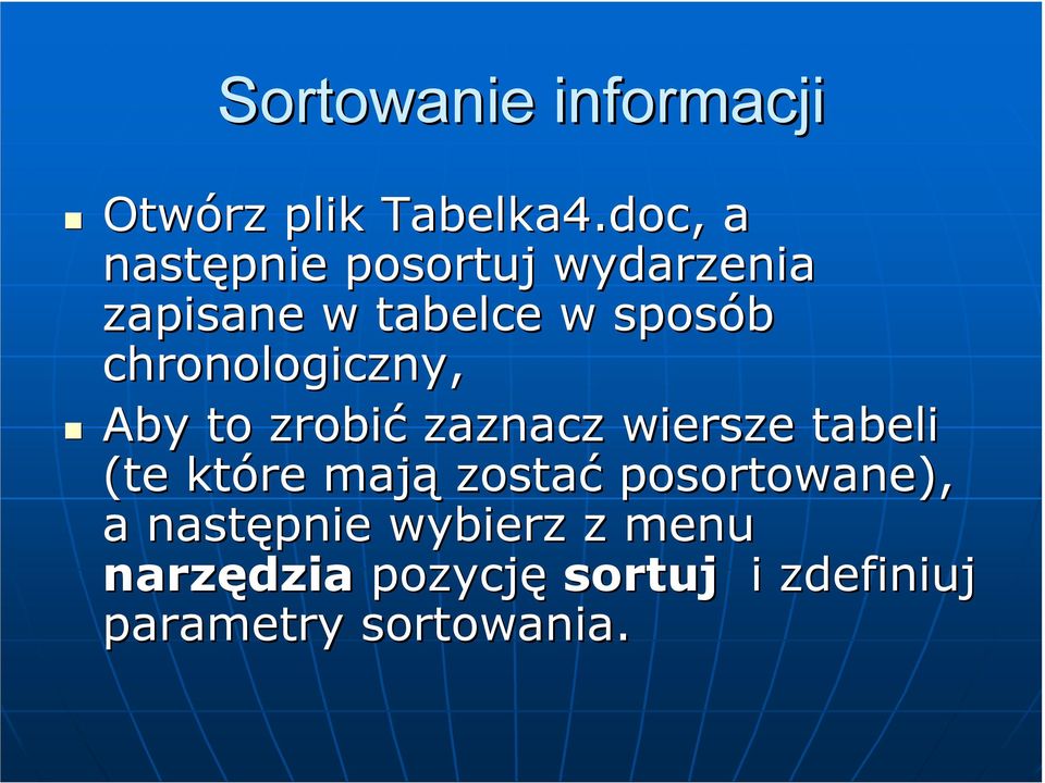 chronologiczny, Aby to zrobić zaznacz wiersze tabeli (te które mają