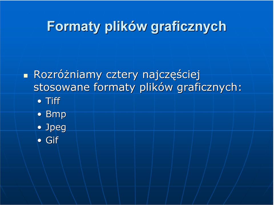 ęściej stosowane formaty