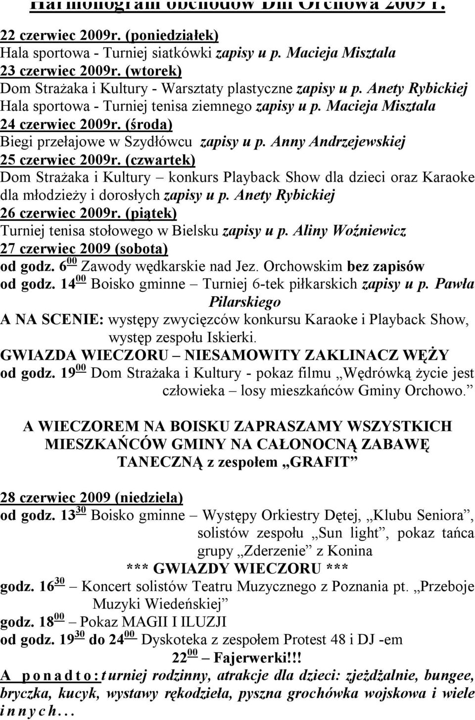 (środa) Biegi przełajowe w Szydłówcu zapisy u p. Anny Andrzejewskiej 25 czerwiec 2009r.