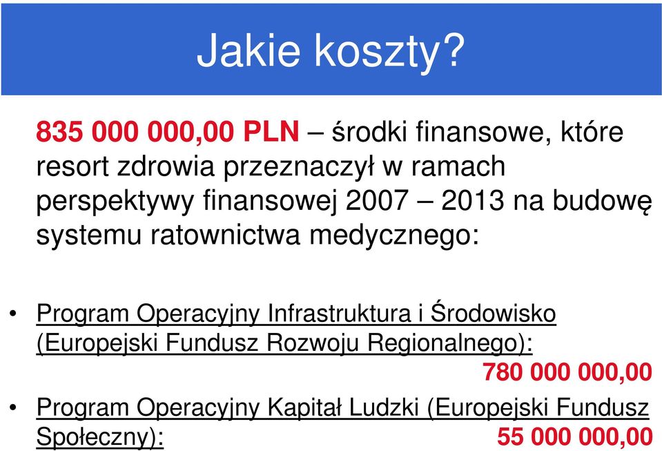 perspektywy finansowej 2007 2013 na budowę systemu ratownictwa medycznego: Program