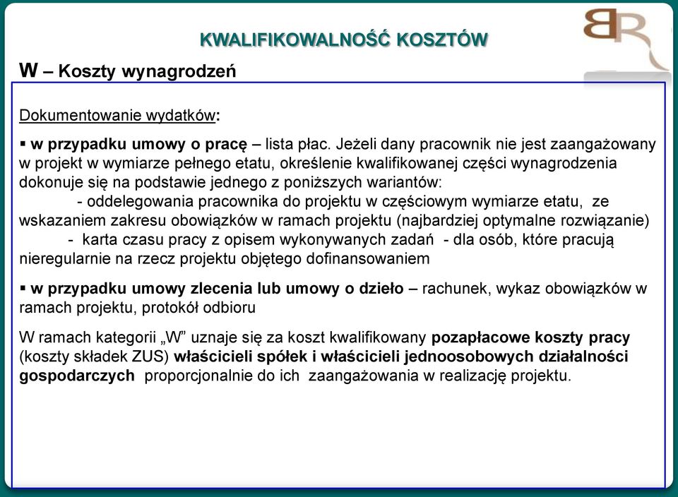 oddelegowania pracownika do projektu w częściowym wymiarze etatu, ze wskazaniem zakresu obowiązków w ramach projektu (najbardziej optymalne rozwiązanie) - karta czasu pracy z opisem wykonywanych