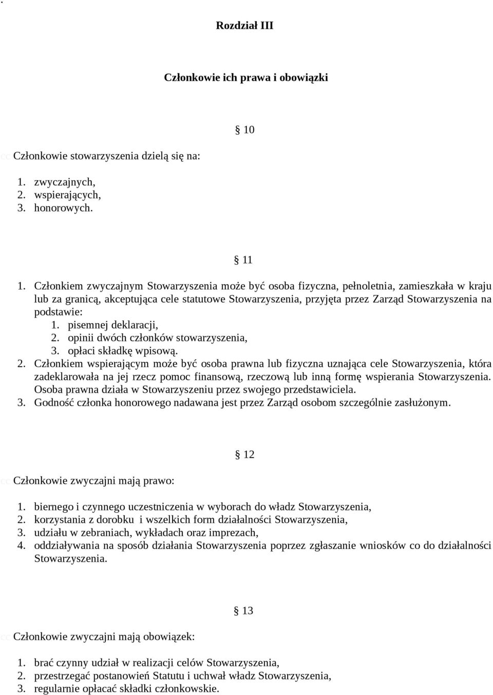 podstawie: 1. pisemnej deklaracji, 2.