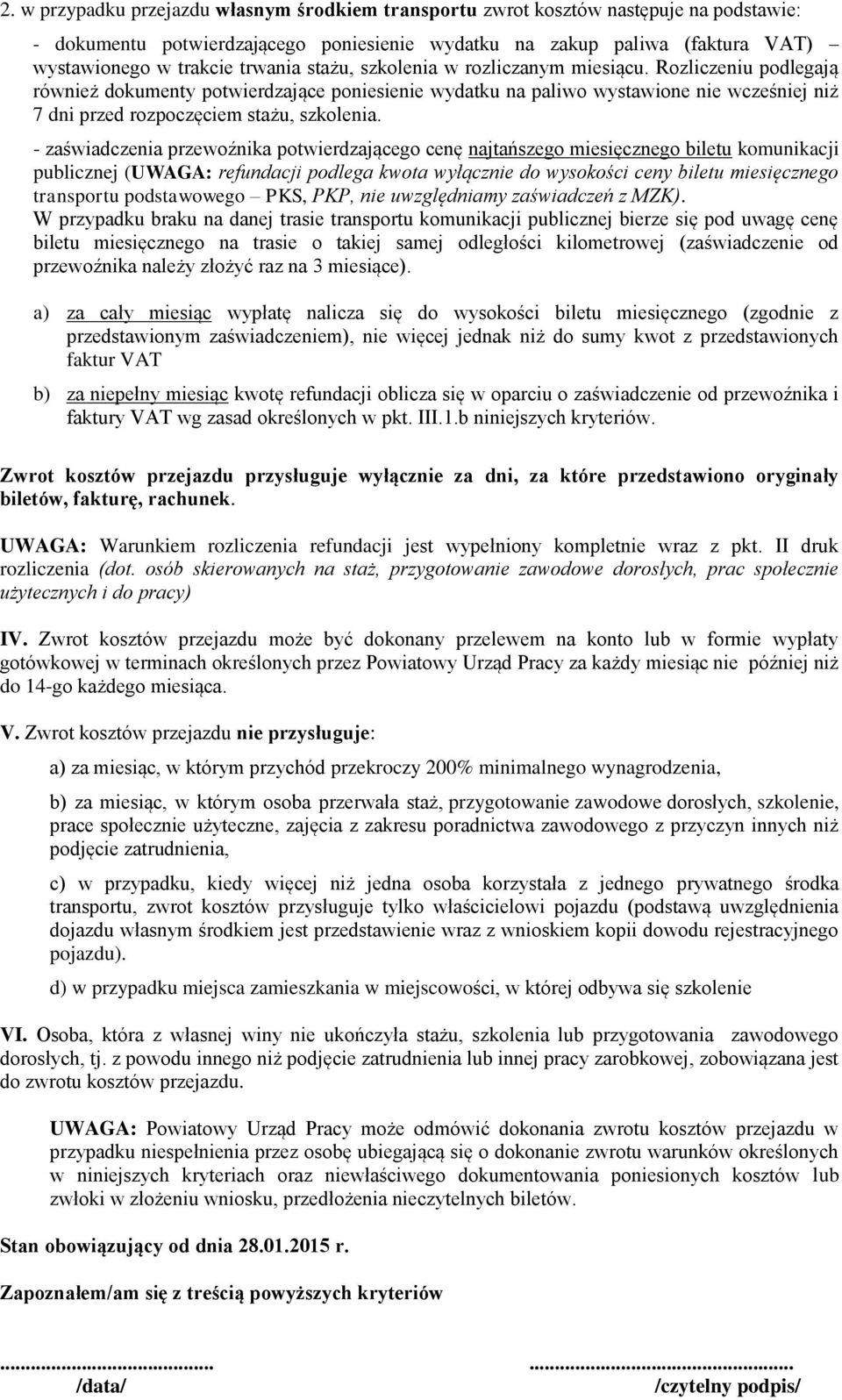 Rozliczeniu podlegają również dokumenty potwierdzające poniesienie wydatku na paliwo wystawione nie wcześniej niż 7 dni przed rozpoczęciem stażu, szkolenia.