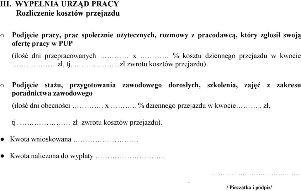 Podjęcie stażu, przygotowania zawodowego dorosłych, szkolenia, zajęć z zakresu poradnictwa zawodowego (ilość dni obecności. x.