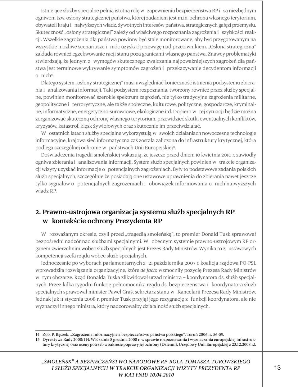 Skuteczność osłony strategicznej zależy od właściwego rozpoznania zagrożenia i szybkości reakcji.