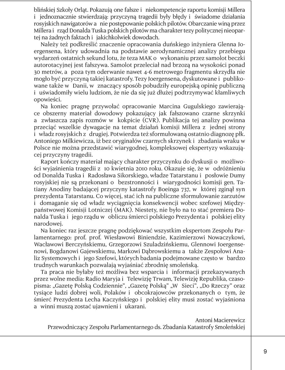 Obarczanie winą przez Millera i rząd Donalda Tuska polskich pilotów ma charakter tezy politycznej nieopartej na żadnych faktach i jakichkolwiek dowodach.