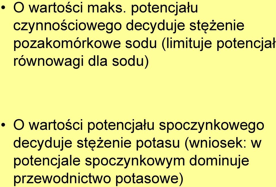 (limituje potencjał równowagi dla sodu) O wartości potencjału