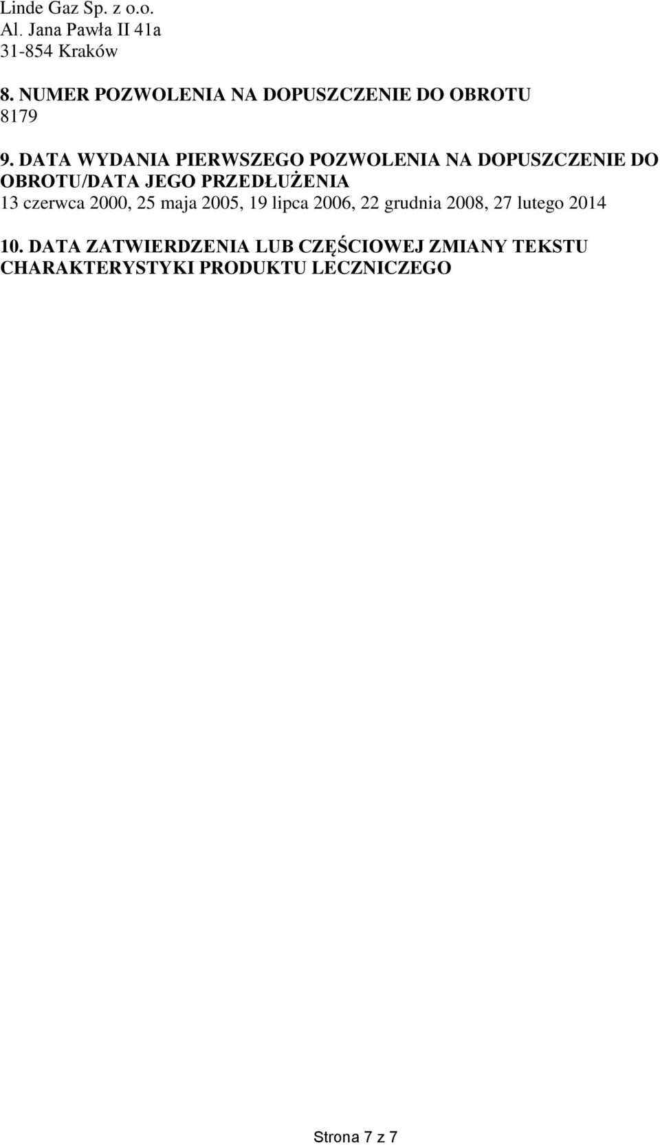 DATA WYDANIA PIERWSZEGO POZWOLENIA NA DOPUSZCZENIE DO OBROTU/DATA JEGO PRZEDŁUŻENIA 13