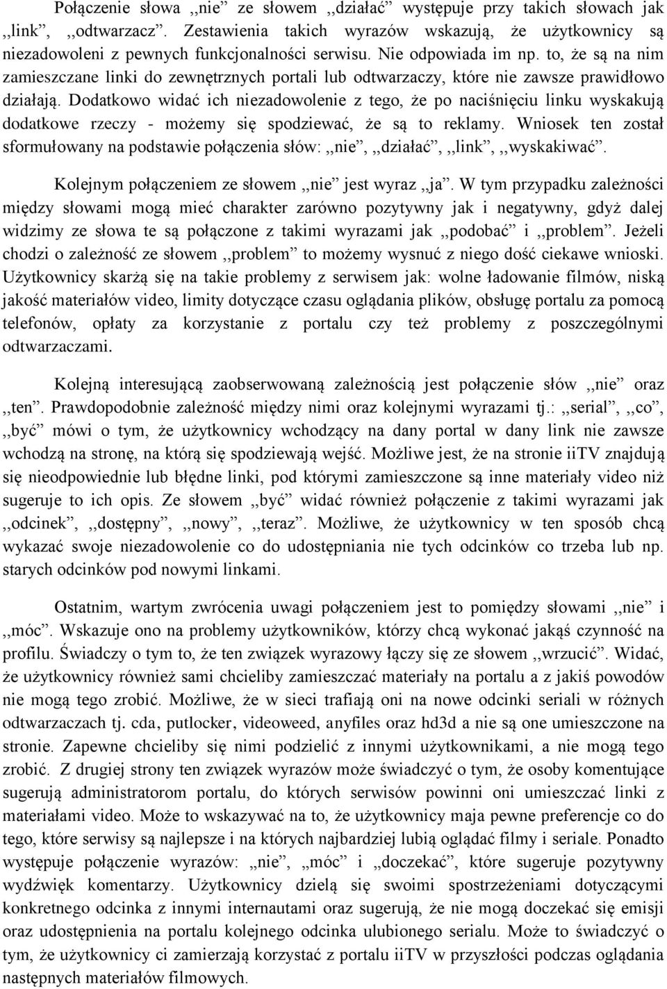 Dodatkowo widać ich niezadowolenie z tego, że po naciśnięciu linku wyskakują dodatkowe rzeczy - możemy się spodziewać, że są to reklamy.