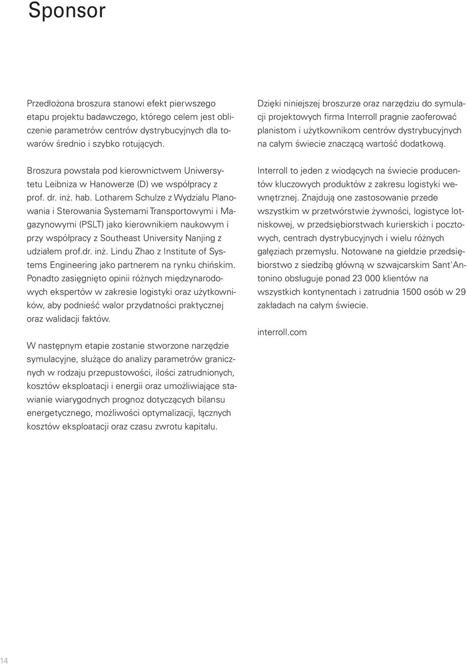 Broszura powstała pod kierownictwem Uniwersytetu Leibniza w Hanowerze (D) we współpracy z prof. dr. inż. hab.